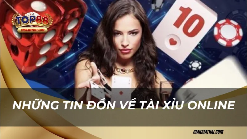 Tin đồn về tài xỉu online có bịp không