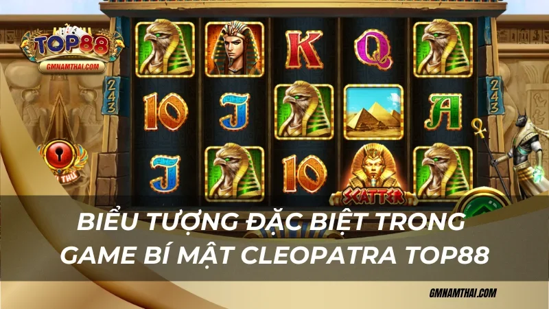 Biểu tượng đặc biệt trong game Bí Mật Cleopatra Top88