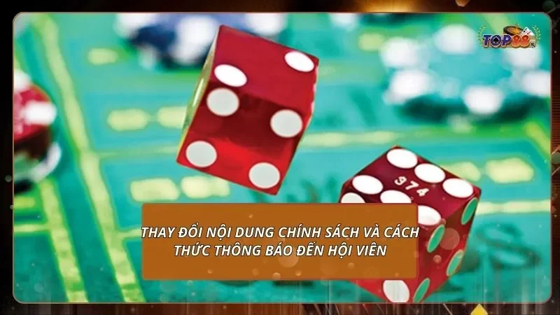 thay đổi nội dung chính sách và cách thức thông báo đến hội viên